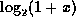 log_2(1+x)
